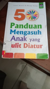 Image of 50 Panduan Mengasuh Anak yang sulit Diatur