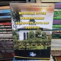 Image of Mengenal Sistem Pemerintahan Kabupaten, Kota, dan Provinsi