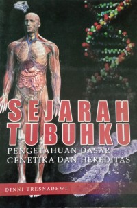 Image of Sejarah Tubuhku Pnegetahuan Dasar Genetika dan Hereditas