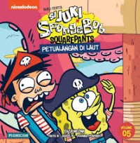 Image of SI JUKI SPONGEBOB SQUAREPANTS ; PETUALANGAN DI LAUT